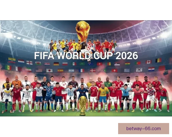 2026年世界杯经典对决盘点：激情时刻与历史性瞬间的完美呈现